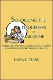 Schooling the Daughters of Marianne: Textbooks and the Socialization of Girls in Modern French Primary Schools