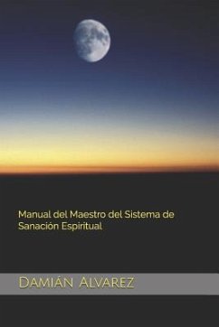 Manual del Maestro del Sistema de Sanaci - Alvarez, Dami