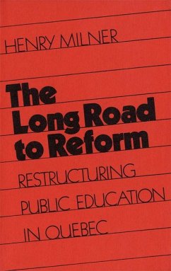 The Long Road to Reform: Restructuring Public Education in Quebec - Milner, Henry