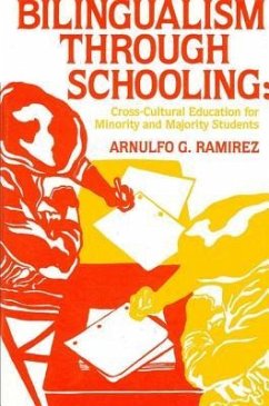 Bilingualism Through Schooling: Cross-Cultural Education for Minority and Majority Students - Ramirez, Arnulfo G.