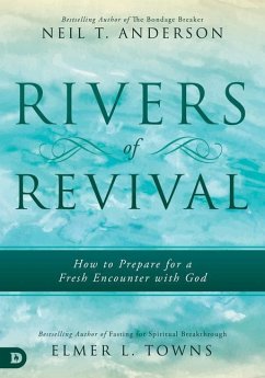 Rivers of Revival: How to Prepare for a Fresh Encounter with God - Anderson, Neil T.; Towns, Elmer