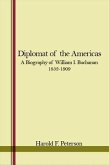 Diplomat of the Americas: A Biography of William I. Buchanan, 1852-1909