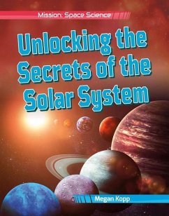 Unlocking the Secrets of the Solar System - Kopp, Megan