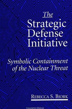 The Strategic Defense Initiative - Bjork, Rebecca S