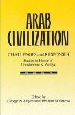 Arab Civilization: Challenges and Responses: Studies in Honor of Dr. Constantine Zurayk