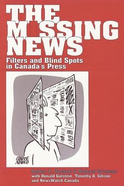 The Missing News - Hackett, Robert A; Gruneau, Richard; Gutstein, Donald