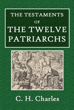 The Testaments of the Twelve Patriarchs - Charles, C. H.