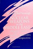 The Politics and Strategy of Nuclear Weapons in the Middle East: Opacity, Theory, and Reality, 1960-1991 -- An Israeli Perspective