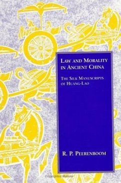 Law and Morality in Ancient China: The Silk Manuscripts of Huang-Lao - Peerenboom, R. P.