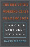 The Rise of the Working-Class Shareholder (eBook, ePUB)