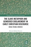 The Slave Metaphor and Gendered Enslavement in Early Christian Discourse (eBook, ePUB)