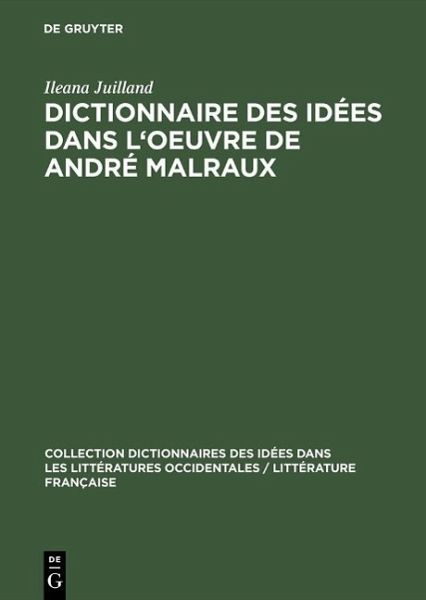 Dictionnaire des idées dans l'oeuvre de André Malraux (eBook, PDF) Dictionnaire des idées dans l'oeuvre de André Malraux (eBook, PDF)