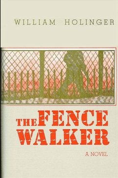 The Fence-Walker - Holinger, William