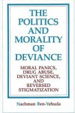 The Politics and Morality of Deviance: Moral Panics, Drug Abuse, Deviant Science, and Reversed Stigmatization