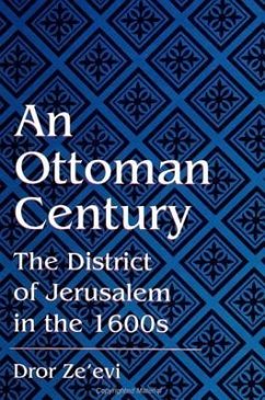 An Ottoman Century: The District of Jerusalem in the 1600s - Ze'Evi, Dror