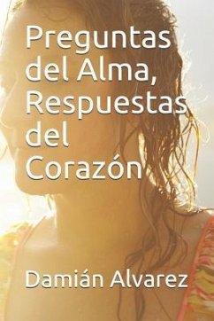 Preguntas del Alma, Respuestas del Corazón - Alvarez, Damian