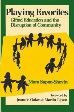 Playing Favorites: Gifted Education and the Disruption of Community - Sapon-Shevin, Mara