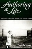 Authoring a Life: A Woman's Survival in and Through Literary Studies