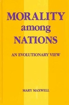Morality Among Nations: An Evolutionary View - Maxwell, Mary