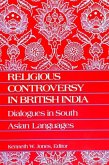 Religious Controversy in British India: Dialogues in South Asian Languages