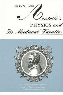 Aristotle's Physics and Its Medieval Varieties - Lang, Helen S.