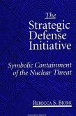 The Strategic Defense Initiative: Symbolic Containment of the Nuclear Threat