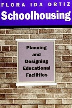 Schoolhousing: Planning and Designing Educational Facilities - Ortiz, Flora Ida