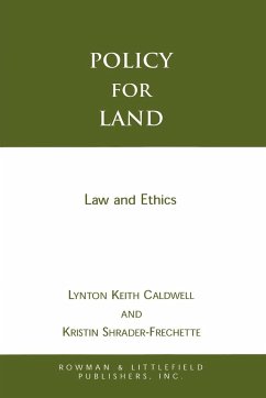 Policy for Land - Caldwell, Lynton Keith; Shrader-Frechette, Kristin
