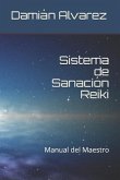 Sistema de Sanación Reiki: Manual del Maestro