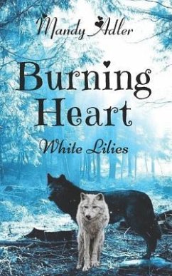 Burning Heart: White Lilies - Adler, Mandy