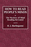 How to Read People's Minds or The Mystery of Mind Reading Revealed