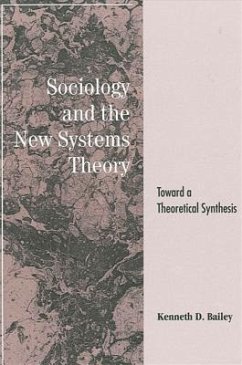 Sociology and the New Systems Theory: Toward a Theoretical Synthesis - Bailey, Kenneth D.