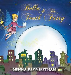 Bella & The Tooth Fairy - Rowbotham, Genna