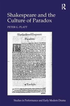 Shakespeare and the Culture of Paradox - Platt, Peter G