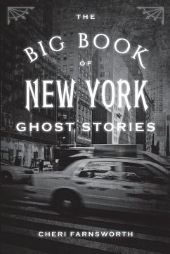 The Big Book of New York Ghost Stories - Farnsworth, Cheri