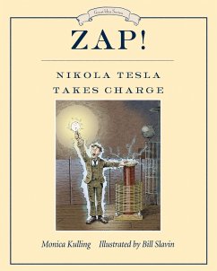 Zap! Nikola Tesla Takes Charge - Kulling, Monica
