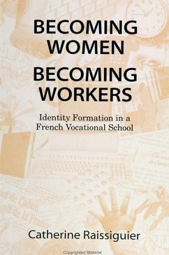 Becoming Women/Becoming Workers: Identity Formation in a French Vocational School - Raissiguier, Catherine