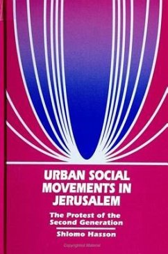 Urban Social Movements in Jerusalem: The Protest of the Second Generation - Hasson, Shlomo