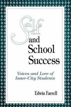 Self and School Success: Voices and Lore of Inner-City Students - Farrell, Edwin