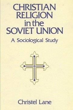 Christian Religion in the Soviet Union - Lane, Christel
