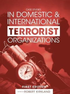 Case Studies in Domestic and International Terrorist Organizations - Kirkland, Robert