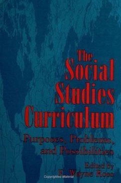 The Social Studies Curriculum: Purposes, Problems, and Possibilities