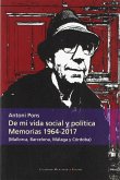 De mi vida social y política : memorias 1964-2017 : Mallorca, Barcelona, Málaga y Córdoba