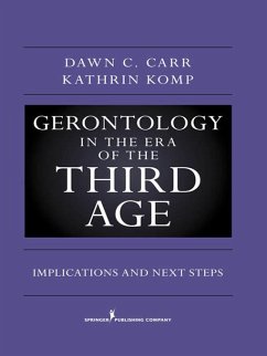Gerontology in the Era of the Third Age (eBook, ePUB) - Carr, Dawn C.; Komp, Kathrin S.