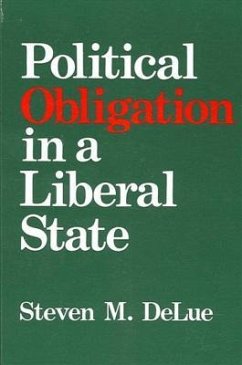 Political Obligation in a Liberal State - Delue, Steven M.