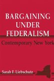 Bargaining Under Federalism: Contemporary New York