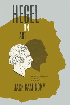 Hegel on Art: An Interpretation of Hegel's Aesthetics - Kaminsky, Jack