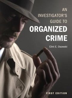 An Investigator's Guide to Organized Crime - Osowski, Clint E.