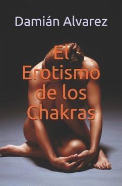 El Erotismo de Los Chakras - Alvarez, Dami