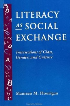 Literacy as Social Exchange: Intersections of Class, Gender, and Culture - Hourigan, Maureen M.